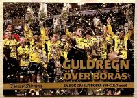 Guldregn &ouml;ver Bor&aring;s. En bok om Elfsborgs SM-guld 2006