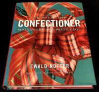 The Art of the Confectioner. Sugarwork and Pastillage
