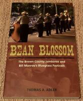 Bean Blossom. The Brown County Jamboree and Bill Monroe's bluegrass festivals