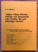 "N&aring;gra p&aring;ste-b&ouml;nder, prester och dannem&auml;n fr&aring;n Kindhz, Mo och Redw&auml;gz h&auml;rader". Karlabofamiljen Hilma Svantesdotter och Carl Svensson, anor i 12 generationer. En &ouml;dmjuk skildring av mina f&ouml;rf&auml;ders liv och villkor under fem &aring;rhundraden