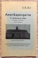 Amerikapengarna. En olycksbringande julklapp. Sann ber&auml;ttelse fr&aring;n V&auml;sterg&ouml;tland