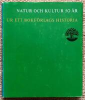 Natur och Kultur 50 &aring;r. Ur ett bokf&ouml;rlags historia
