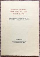 Svenska diktare fr&aring;n Karl XV:s och Oscar II:s tid. Originalupplagor valda ur en g&ouml;teborsk privatsamling. Utst&auml;llning i G&ouml;teborgs Universitetsbibliotek november-december 1965