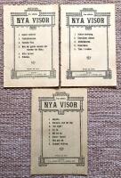 &Aring;tta alldeles nya visor. 1. Augusta. 2. N&auml;rmare, Gud till dig! 3. "All right". 4. Zu Zu. 5. M&aring; tro d&auml;. 6. Spinn! Spinn! 7. Han och ho. 8. Gammal folkvisa. + Sex alldeles nya visor. 1 Agusts slutbref. 2. Fryksdalsdansen. 3. Tantolin-Visa. 4. Men det gjorde mamma n&auml;r mamma var flicka. 5. Olika kyssar. 6. Nikolina. + Fem alldeles nya visor. 1. Balens drottning. 2. Konvaljens afsked. 3. Soldathustrun. 4. Kyssvalsen. 5. T&auml;nk i kv&auml;llen