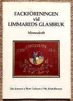 Fackf&ouml;reningen vid Limmareds glasbruk. Minnesskrift 