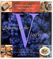 Seasons of the vineyard. Celebrations and recipes from the Robert Mondavi Winery