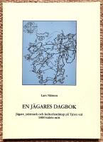 En j&auml;gares dagbok. J&auml;gare, jaktmark och kulturlandskap p&aring; Tj&ouml;rn vid 1800-talets mitt