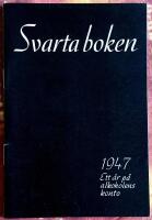 Svarta boken. 1947. Ett &aring;r p&aring; alkoholens konto