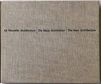 La Nouvelle Architecture : Die Neue Architektur : The New Architeture. Presented in 20 examples