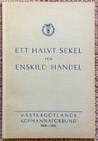 Ett halvt sekel för enskild handel. Västergötlands Köpmannaförbund 1908-1958