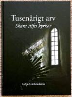 Tusen&aring;rigt arv. Skara stifts kyrkor
