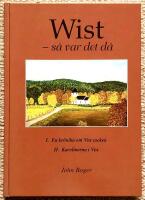 Wist - s&aring; var det d&aring;. I. En kr&ouml;nika om Vist socken. II. Karolinerna i Vist