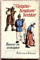 V&auml;stg&ouml;ta-Bengtsson ber&auml;ttar. Historier om urv&auml;stg&ouml;tar