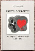 Pr&auml;sten och poeten. Tv&aring; v&auml;stg&ouml;tar i 1800-talets Sverige. 1. 1834-1846