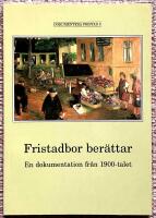Fristadbor ber&auml;ttar. En dokumentation fr&aring;n 1900-talet
