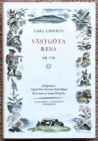 Carl Linn&aelig;i v&auml;stg&ouml;ta-resa. P&aring; riksens h&ouml;glovlige st&auml;nders befallning f&ouml;rr&auml;ttad &aring;r 1746 med anm&auml;rkningar uti ekonomien, naturkunnogheten, antikviteter, inv&aring;narnes seder och levnadss&auml;tt, med tillh&ouml;rige figurer