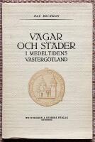 V&auml;gar och st&auml;der i medeltidens V&auml;sterg&ouml;tland. Ett topografiskt- historiskt utkast