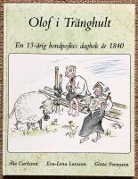 Olof i Tr&auml;nghult. En 13-&aring;rig bondpojkes dagbok &aring;r 1840