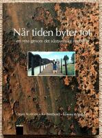 N&auml;r tiden byter fot - en resa i det v&auml;stsvenska rostb&auml;ltet
