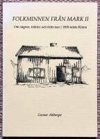 Folkminnen fr&aring;n Mark II. Om s&auml;gner, folktro och folkvisor i 1800-talets Kinna