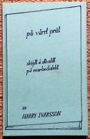 P&aring; v&aring;rrt prāt. Prosastycken p&aring; Marbodialekt. Sk&ocirc;jitt &aring; allvalitt p&aring; marbodialekt