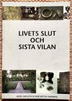 Livets slut och sista vilan. Ett arbete om döds- och begravningsritualer samt gravskick omfattande perioden från stenåldern till nutid