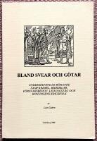 Bland svear och g&ouml;tar. Unders&ouml;kningar r&ouml;rande samf&auml;rdsel, riksdelar, f&ouml;rsvarsbehov, ledungst&aring;g och konungens krigsfolk