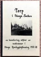 Torp i V&auml;nga socken. En inventering utf&ouml;rd av medlemmar i V&auml;nga Hembygdsf&ouml;rening 1977-78