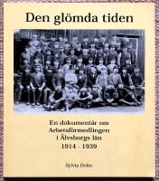 Den gl&ouml;mda tiden. En dokument&auml;r om Arbetsf&ouml;rmedlingen i &Auml;lvsborgs l&auml;n 1914-1939