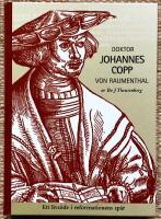 Doktor Johannes Copp von Raumenthal. Ett livs&ouml;de i reformationens sp&aring;r