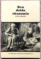 Den dolda ekonomin. En etnologisk studie av n&auml;ringsstrukturen i Bollebygd 1850-1950. [The hidden economy. An ethnological study of patterns of production and the economic structure in Bollebygd 1850-1950]
