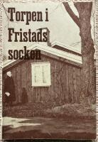 Torpen i Fristads socken. J&auml;mte artikelserien "&Auml;ldre bebyggelse i Fristad" ur Bor&aring;s tidning och Westg&ouml;ten 1964-1966