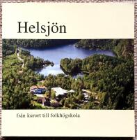 Helsj&ouml;n - fr&aring;n kurort till folkh&ouml;gskola. Utgiven vid Helsj&ouml;ns folkh&ouml;gskolas 50-&aring;rsjubileum 2003