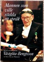 Mannen som ville r&auml;dda ett spr&aring;k. En intervjubok om V&auml;stg&ouml;ta-Bengtsson