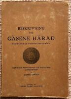 Beskrivning &ouml;ver G&auml;sene h&auml;rad, dess pastorat, socknar och g&aring;rdar. Historiska, topografiska och biografiska anteckningar 