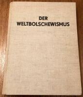 Der Weltbolschewismus. Ein internationales Gemeinschaftswerk &uuml;ber die bolschewistische W&uuml;hlarbeit und die Umsturzversuche der Komintern in allen L&auml;ndern