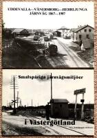 Uddevalla-V&auml;nersborg-Herrljunga j&auml;rnv&auml;g 1867-1987. Kortfattad minnesskrift. + Smalsp&aring;riga j&auml;rnv&auml;gsmilj&ouml;er i V&auml;sterg&ouml;tland