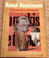 Raoul Hausmann. "Je ne suis pas un photographe"