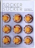 Socker sucker. Klassiska bakverk p&aring; ny niv&aring;