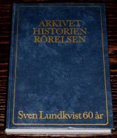 Arkivet, historien, r&ouml;relsen. Sven Lundkvist 60 &aring;r