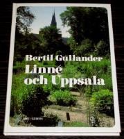 Linn&eacute; och Uppsala. Glimtar fr&aring;n en tid av kamp och framg&aring;ngar