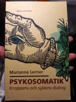 Psykosomatik : kroppens och sj&auml;lens dialog