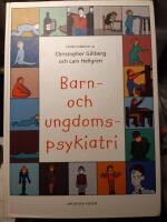 Barn- och ungdomspsykiatri : Andra reviderade utg&aring;van