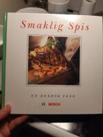 Smaklig spis : en kokbok fr&aring;n Bosch