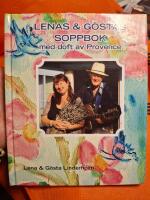 Lenas & G&ouml;stas soppbok : med doft av Provence