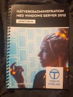 N&auml;tverksadministration med Windows Server 2012 - Arbetsbok