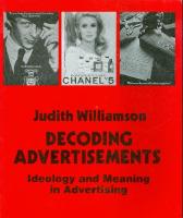 Decoding Advertisement - Ideology and Meaning in Advertising