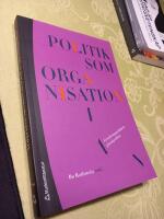Politik som organisation : f&ouml;rvaltningspolitikens grundproblem