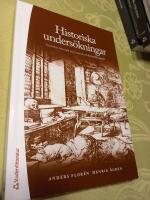 Historiska unders&ouml;kningar : grunder i historisk teori, metod och framst&auml;llningss&auml;tt