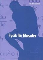 Fysik  f&ouml;r filosofer : den moderna fysikens id&eacute;v&auml;rld